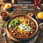 The Ultimate Ground Chicken Chili Recipe for Busy Weeknights