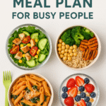 The 7-Day Meal Plan For Busy People That Actually Sticks